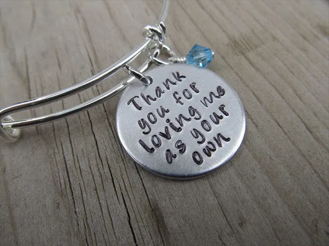 Stepmom Bracelet/Adoptive Mother Bracelet, Foster Mom Bracelet- "Thank you for loving me as your own" - Hand-Stamped Bracelet- Adjustable Bangle Bracelet with an accent bead of your choice