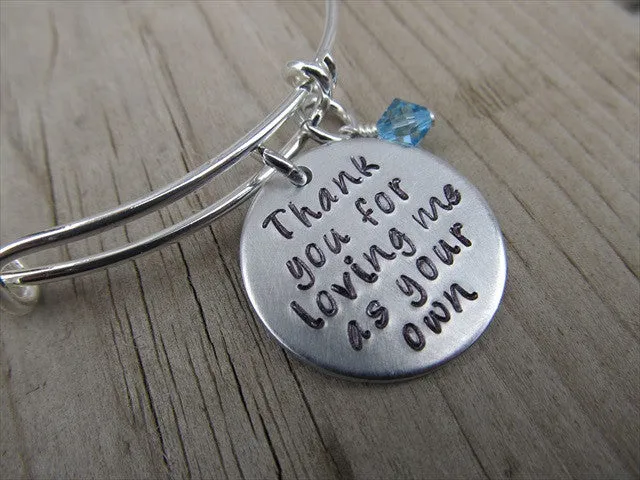Stepmom Bracelet/Adoptive Mother Bracelet, Foster Mom Bracelet- "Thank you for loving me as your own" - Hand-Stamped Bracelet- Adjustable Bangle Bracelet with an accent bead of your choice